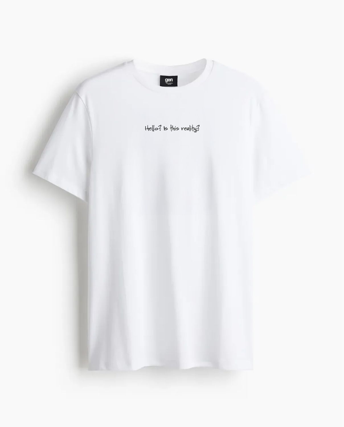 T-Shirt – Hello? Is this reality?